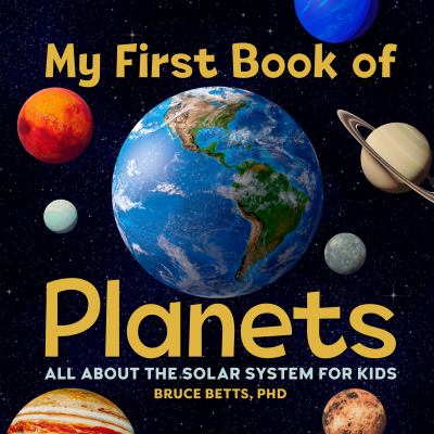 My first book of planets : all about the solar system for kids /